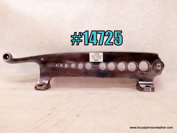 14725 – 11 hole bench mount rein rounder, 1-8 through 11-16 inch holes – $300.00.JPG